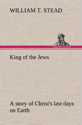 Produktbild: King of the Jews A story of Christ's last days on Earth