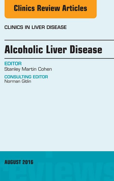 Produktbild: Alcoholic Liver Disease, An Issue of Clinics in Liver Disease
