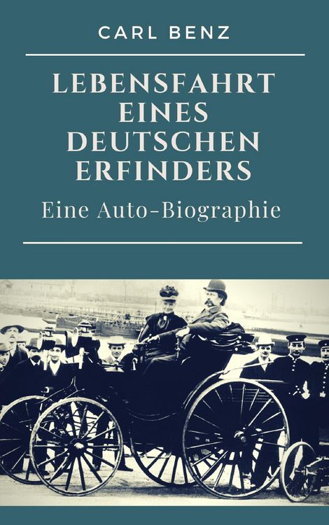 Produktbild: Carl Benz - Lebensfahrt eines deutschen Erfinders