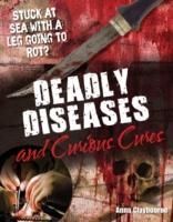 Produktbild: Claybourne, A: Deadly Diseases and Curious Cures
