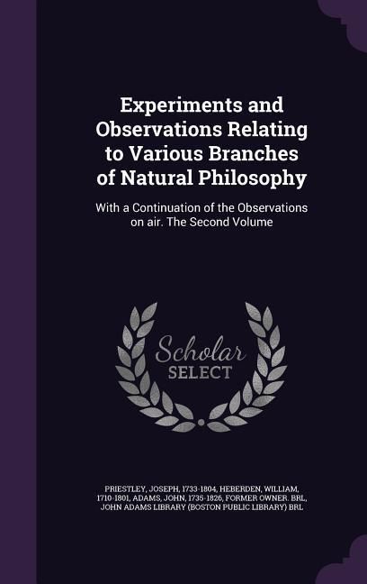 Produktbild: Experiments and Observations Relating to Various Branches of Natural Philosophy