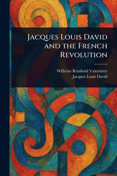 Produktbild: Jacques Louis David and the French Revolution