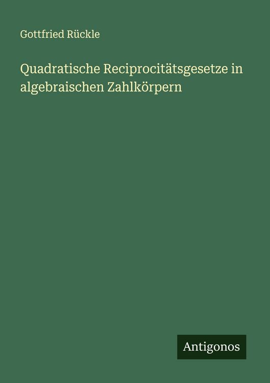 Produktbild: Quadratische Reciprocit&auml;tsgesetze in algebraischen Zahlk&ouml;rpern