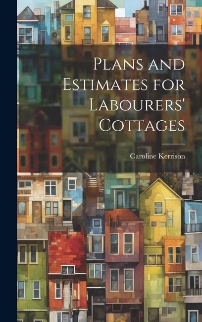 Produktbild: Plans and Estimates for Labourers' Cottages