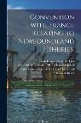 Produktbild: Convention With France Relating to Newfoundland Fisheries.