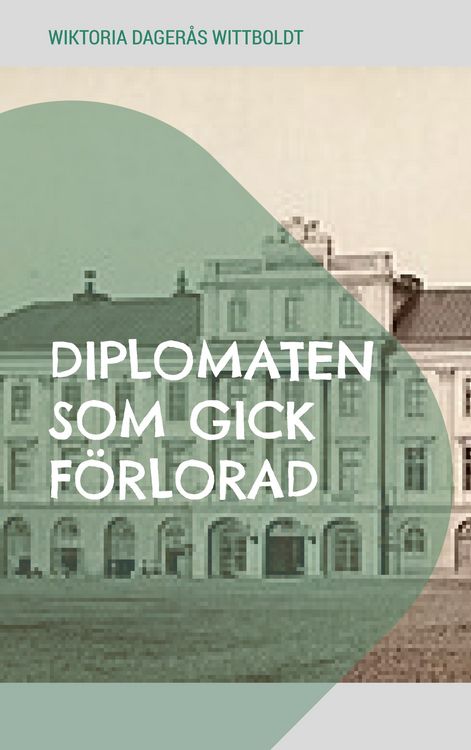Produktbild: Diplomaten som gick f&ouml;rlorad