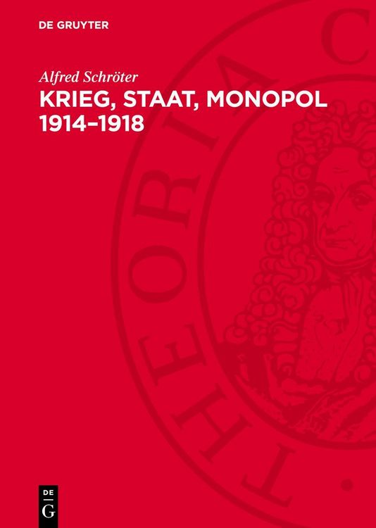 Produktbild: Krieg, Staat, Monopol 1914&ndash;1918