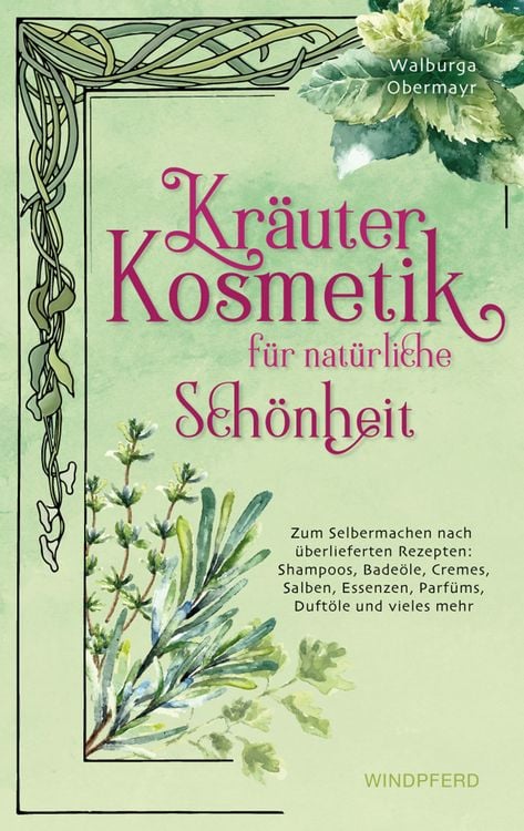 Produktbild: Kr&auml;uterkosmetik f&uuml;r nat&uuml;rliche Sch&ouml;nheit
