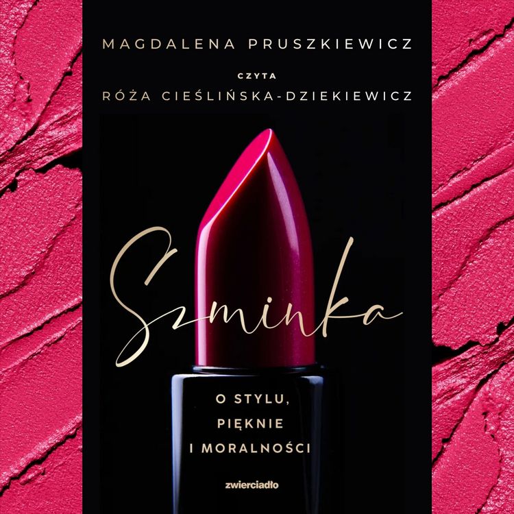 Produktbild: Szminka. O stylu, pięknie i moralności