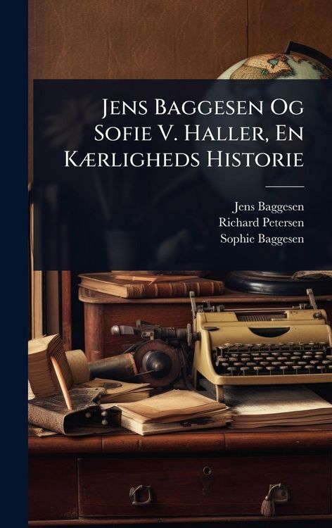 Produktbild: Jens Baggesen Og Sofie V. Haller, En K&Atilde;]rligheds Historie