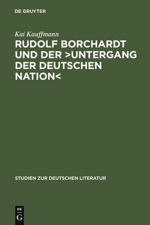 Produktbild: Rudolf Borchardt und der >Untergang der deutschen Nation<