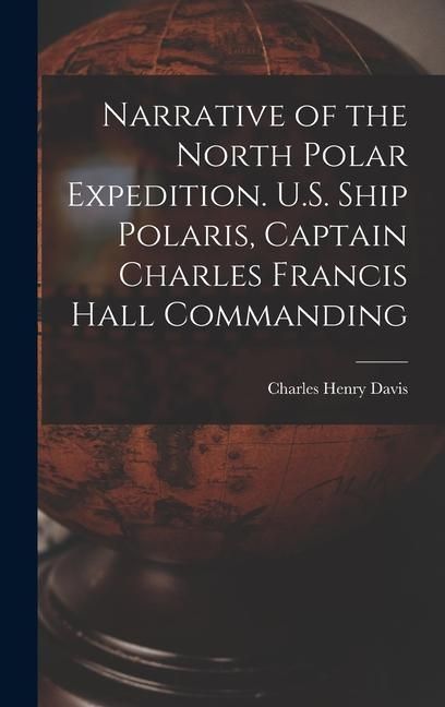 Produktbild: Narrative of the North Polar Expedition. U.S. Ship Polaris, Captain Charles Francis Hall Commanding