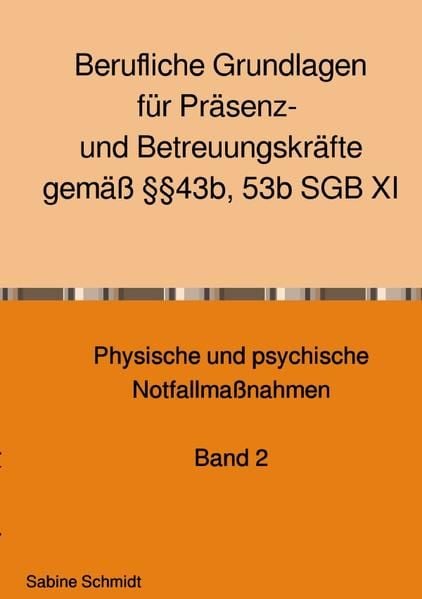 Produktbild: Berufliche Grundlagen f&uuml;r Pr&auml;senz- und Betreuungskr&auml;fte gem&auml;&szlig; &sect;&sect;43b, 53b SGB XI