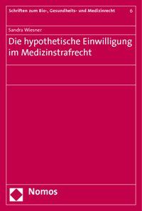 Produktbild: Die hypothetische Einwilligung im Medizinstrafrecht