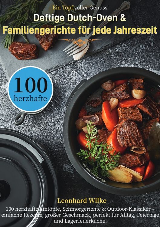 Produktbild: Ein Topf, voller Genuss &ndash; Deftige Dutch-Oven &amp; Familiengerichte f&uuml;r jede Jahreszeit