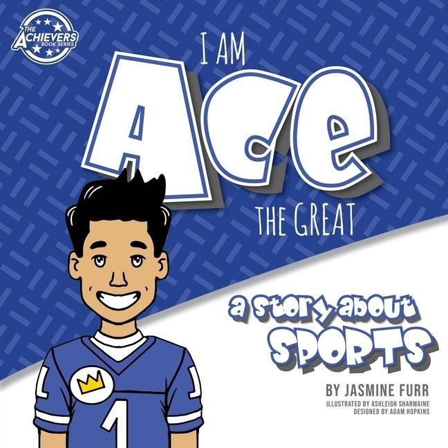 Produktbild: I Am Ace the Great: a story about sports (The Achievers - Level K)