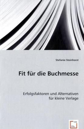 Produktbild: Steinhorst, S: Fit f&uuml;r die Buchmesse