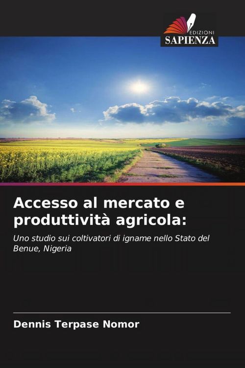 Produktbild: Accesso al mercato e produttivit&agrave; agricola: