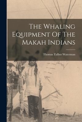 Produktbild: The Whaling Equipment Of The Makah Indians