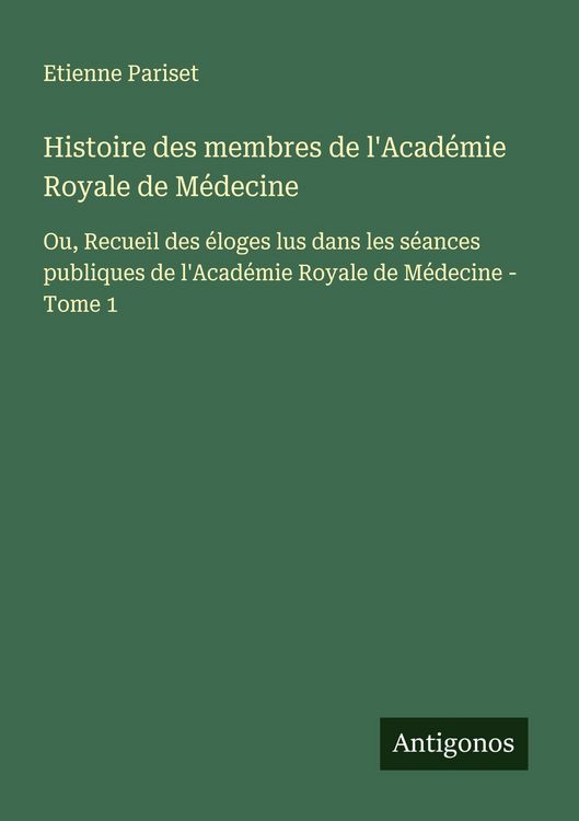 Produktbild: Histoire des membres de l'Acad&eacute;mie Royale de M&eacute;decine