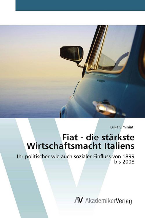 Produktbild: Fiat - die st&auml;rkste Wirtschaftsmacht Italiens