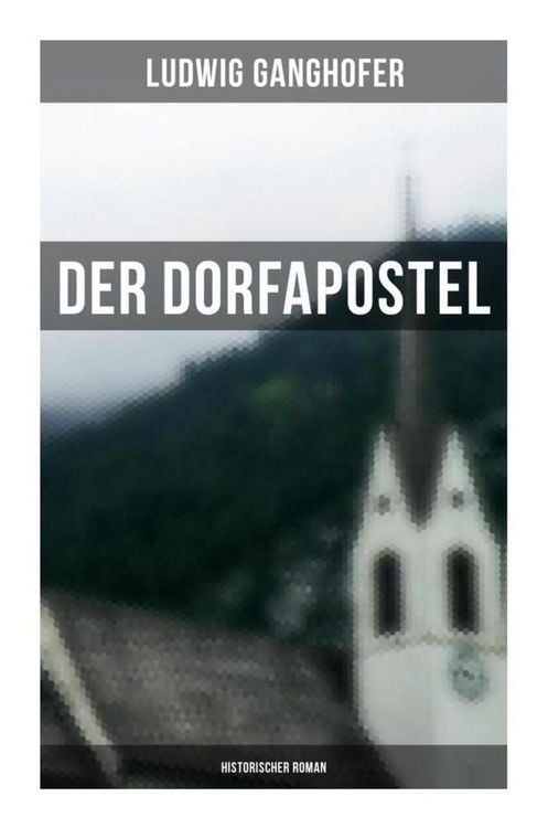 Produktbild: Der Dorfapostel: Historischer Roman