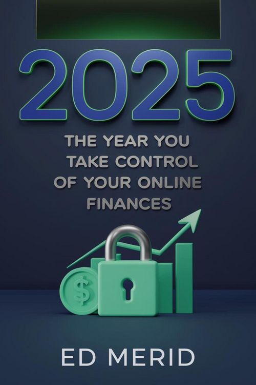 Produktbild: 2025: The Year You Take Control of Your Online Finances