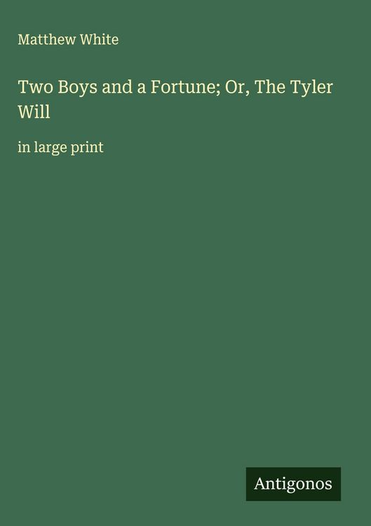 Produktbild: Two Boys and a Fortune; Or, The Tyler Will