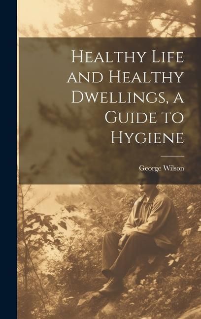 Produktbild: Healthy Life and Healthy Dwellings, a Guide to Hygiene