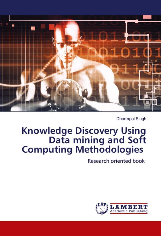 Produktbild: Knowledge Discovery Using Data mining and Soft Computing Methodologies