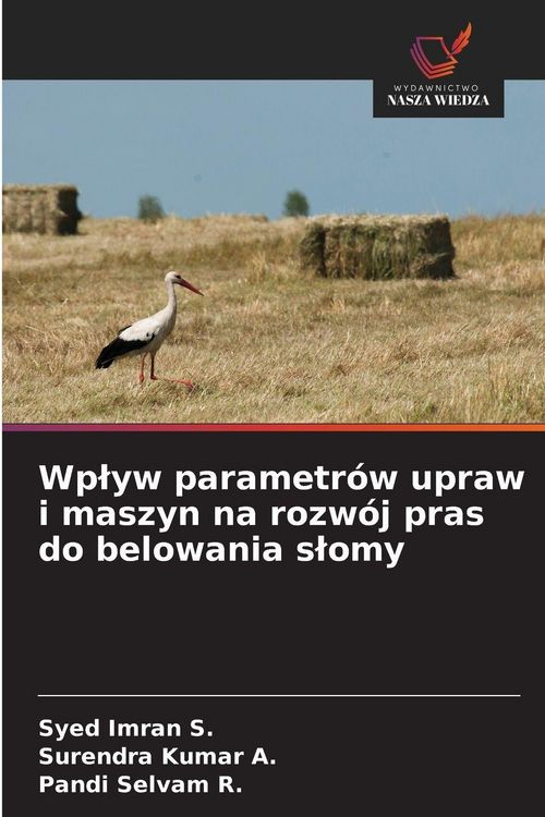Produktbild: Wp&iquest;yw parametr&oacute;w upraw i maszyn na rozw&oacute;j pras do belowania s&iquest;omy