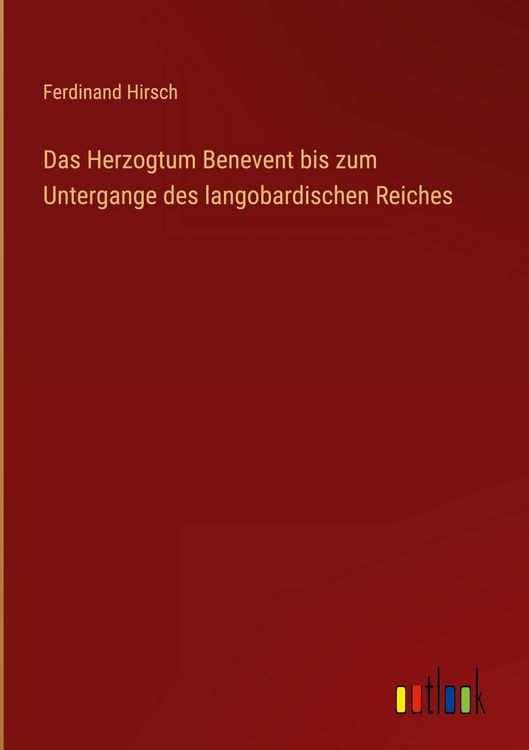 Produktbild: Das Herzogtum Benevent bis zum Untergange des langobardischen Reiches