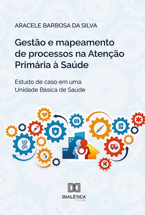 Produktbild: Gest&atilde;o e mapeamento de processos na Aten&ccedil;&atilde;o Prim&aacute;ria &agrave; Sa&uacute;de