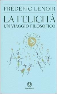 Produktbild: La felicit&agrave;. Un viaggio filosofico