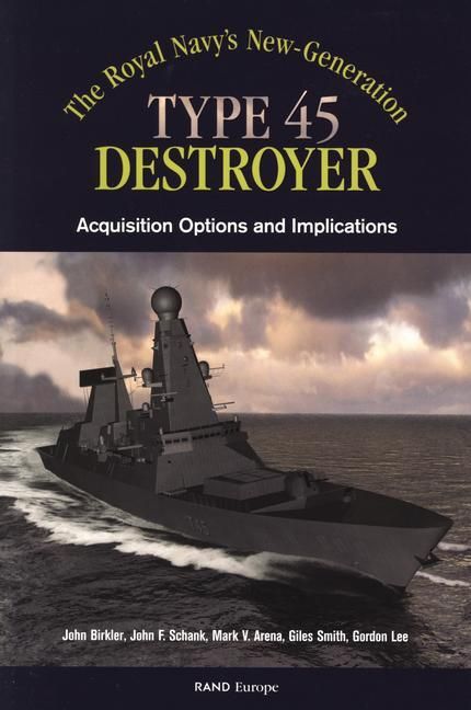 Produktbild: The Royals Navy's New Generation Type 45 Destroyer Acquisition Options and Implications