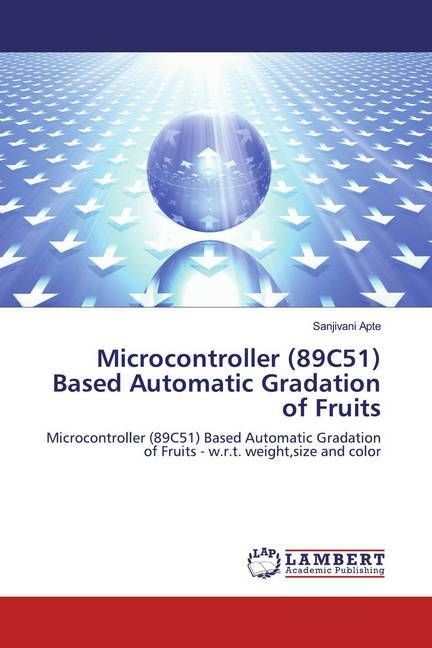 Produktbild: Apte, S: Microcontroller (89C51) Based Automatic Gradation o