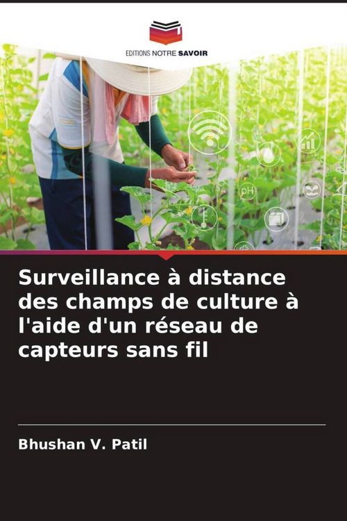 Produktbild: Surveillance &agrave; distance des champs de culture &agrave; l'aide d'un r&eacute;seau de capteurs sans fil