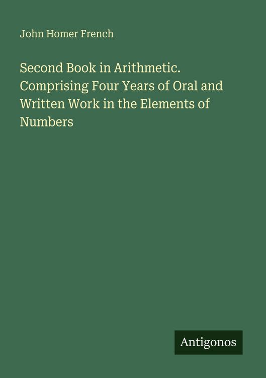 Produktbild: Second Book in Arithmetic. Comprising Four Years of Oral and Written Work in the Elements of Numbers
