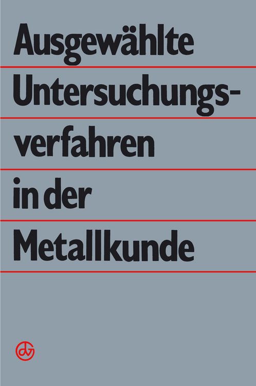 Produktbild: Ausgew&auml;hlte Untersuchungsverfahren in der Metallkunde