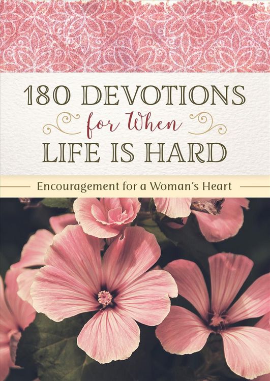 Produktbild: 180 Devotions for When Life Is Hard: Encouragement for a Woman's Heart