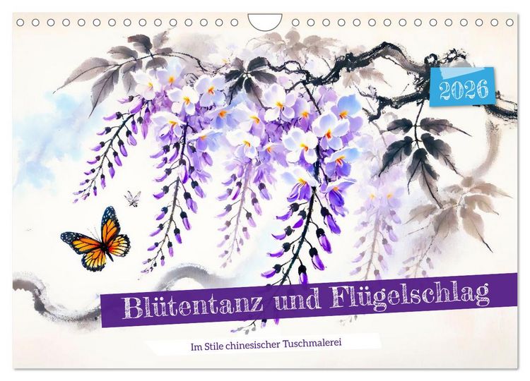Produktbild: Bl&uuml;tentanz und Fl&uuml;gelschlag - Im Stile chinesischer Tuschmalerei (Wandkalender 2026 DIN A4 quer), CALVENDO Monatskalender