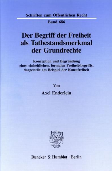 Produktbild: Der Begriff der Freiheit als Tatbestandsmerkmal der Grundrechte.