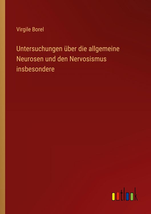 Produktbild: Untersuchungen &uuml;ber die allgemeine Neurosen und den Nervosismus insbesondere