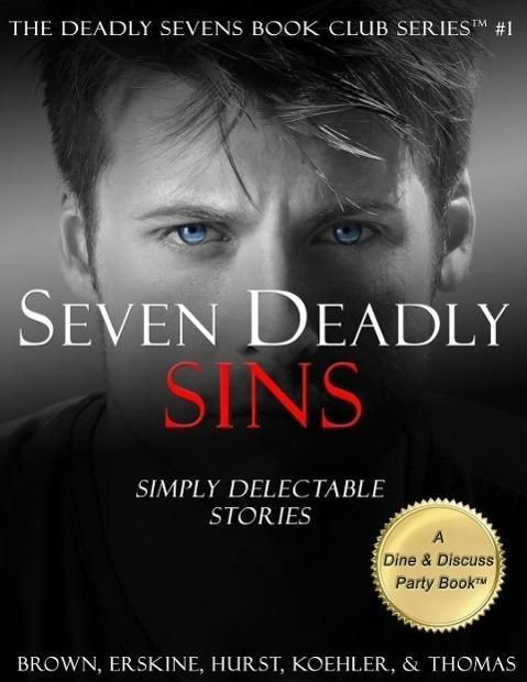 Produktbild: Seven Deadly Sins: Simply Delectable Stories (The Deadly Sevens Book Club Series, #1)