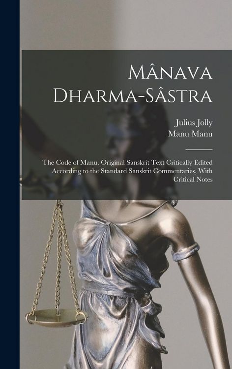 Produktbild: M&acirc;nava Dharma-s&acirc;stra; the Code of Manu. Original Sanskrit Text Critically Edited According to the Standard Sanskrit Commentaries, With Critical Notes