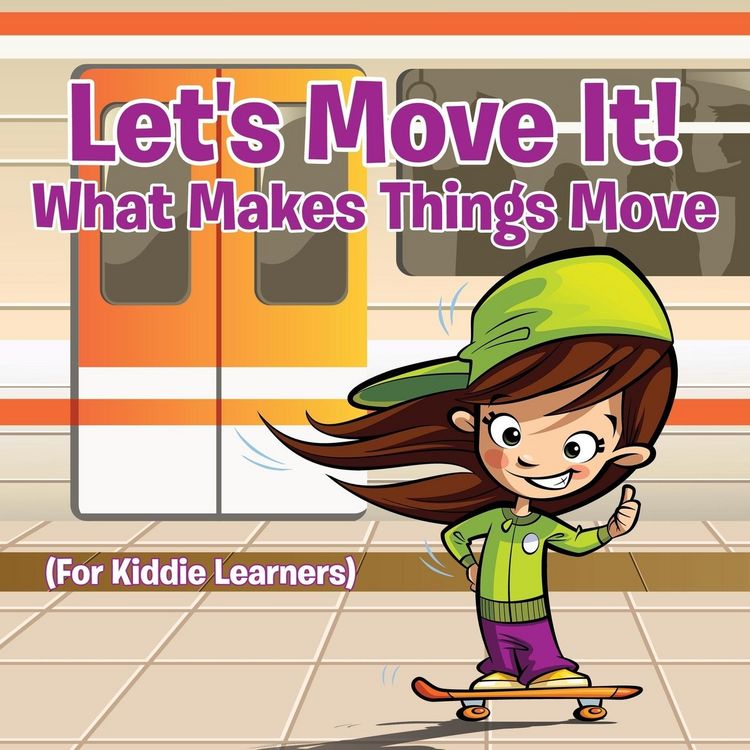Produktbild: Let's Move It! What Makes Things Move (For Kiddie Learners)