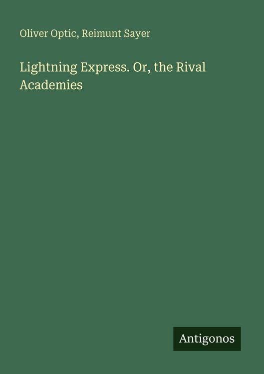 Produktbild: Lightning Express. Or, the Rival Academies