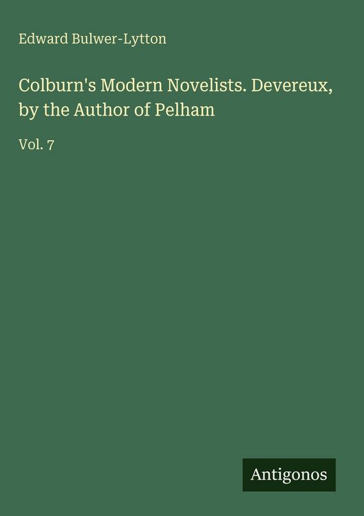 Produktbild: Colburn's Modern Novelists. Devereux, by the Author of Pelham