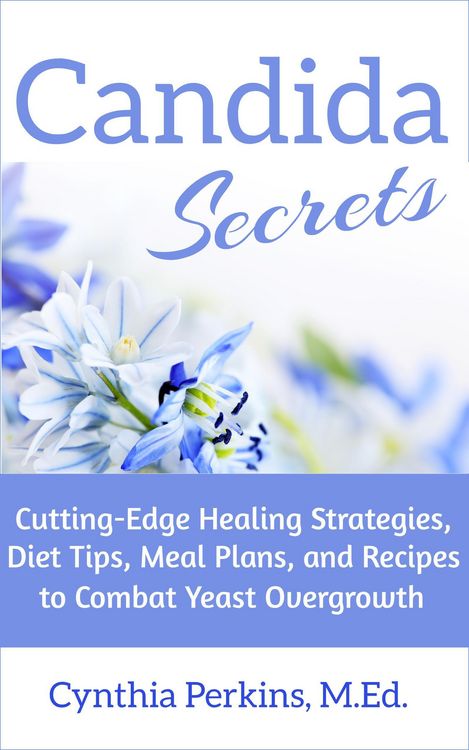 Produktbild: Candida Secrets: Cutting-Edge Healing Strategies, Diet Tips, Meal Plans, and Recipes to Combat Yeast Overgrowth