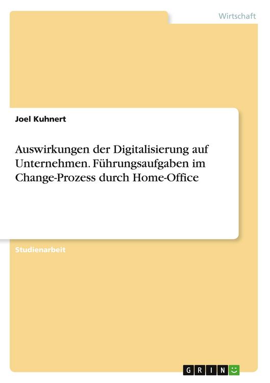 Produktbild: Auswirkungen der Digitalisierung auf Unternehmen. F&uuml;hrungsaufgaben im Change-Prozess durch Home-Office